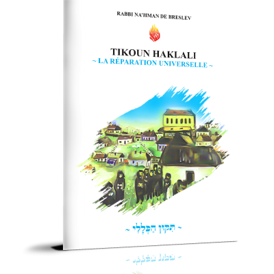 Tikoun Haklali – La réparation universelle